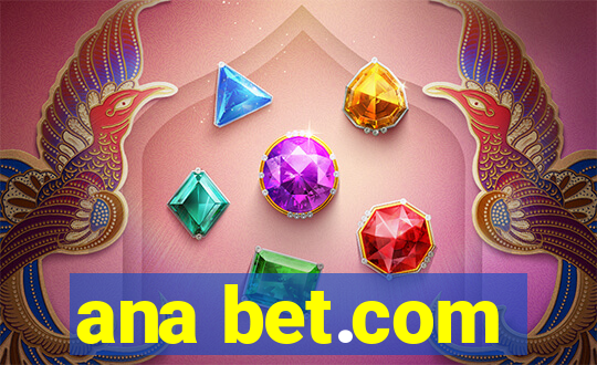 ana bet.com